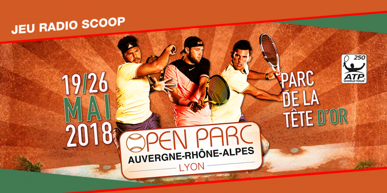 Gagnez vos places pour l'Open Parc AuvergneRhôneAlpes Radio Scoop